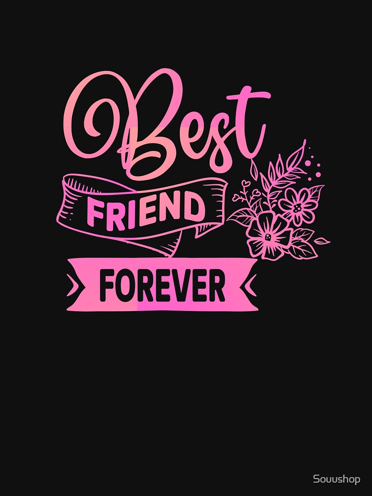Best friend for infinity by Souushop T-Shirts, Hoodie, Sweatshirt | BlankRebels.com (Image 3)