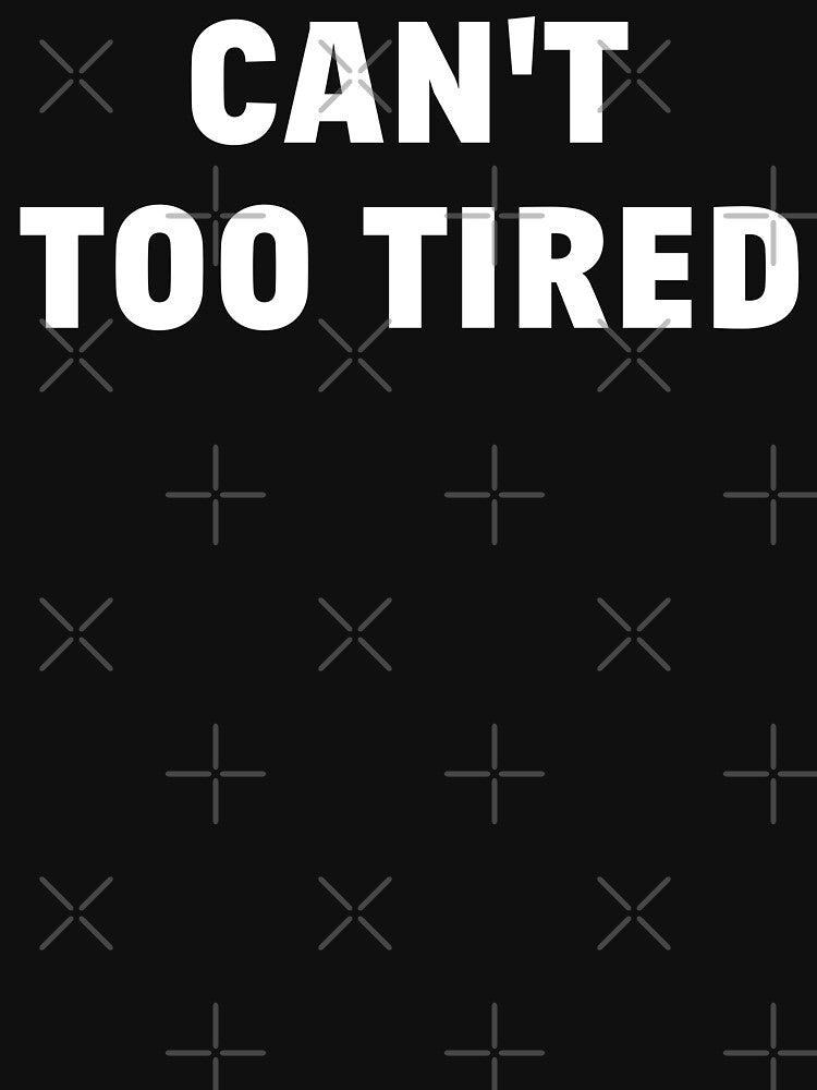 Can’t Too Tired - Burnout Mood for the Exhausted Overthinker by Office Geek Shop T-Shirts, Hoodie, Sweatshirt (Image 3)