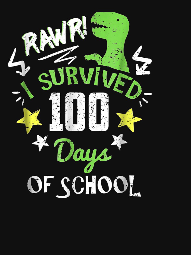 Rawr I Survived 100 Days School T Rex Dinosaur T-Shirts, Hoodie, Sweatshirt