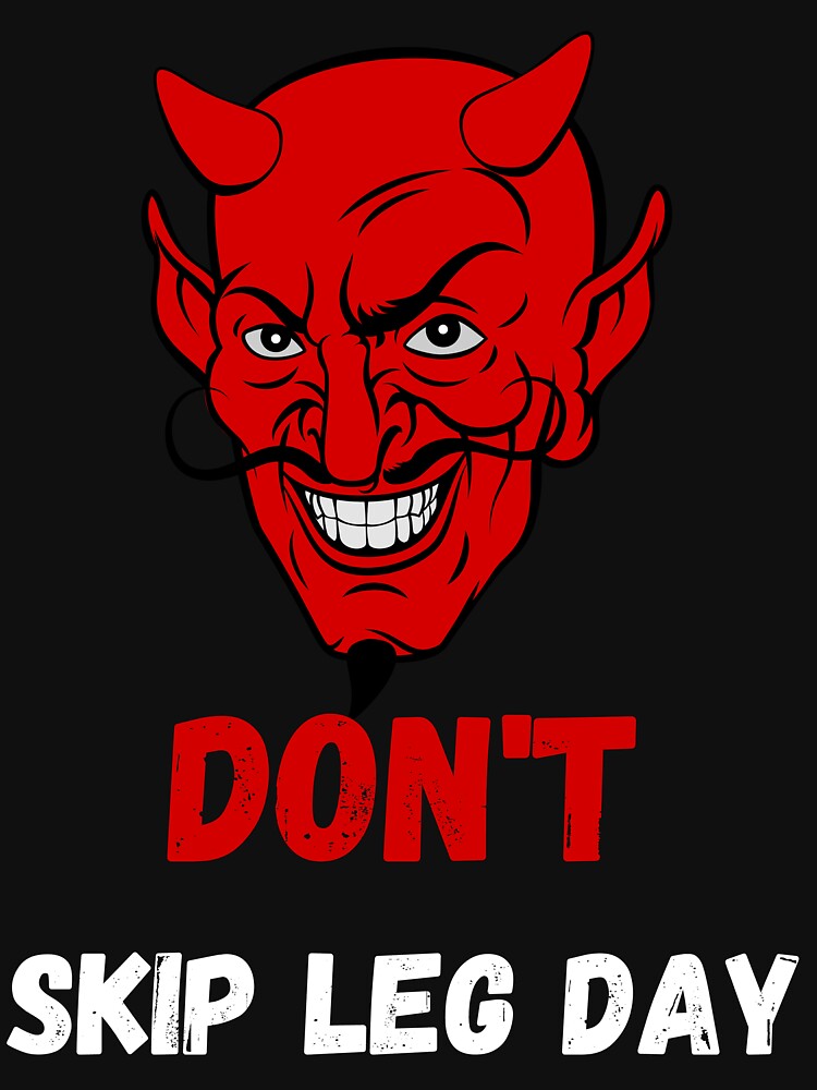 Don't Skip Leg Day, Leg Day by Hedersondesigns T-Shirts, Hoodie, Sweatshirt | BlankRebels.com (Image 3)