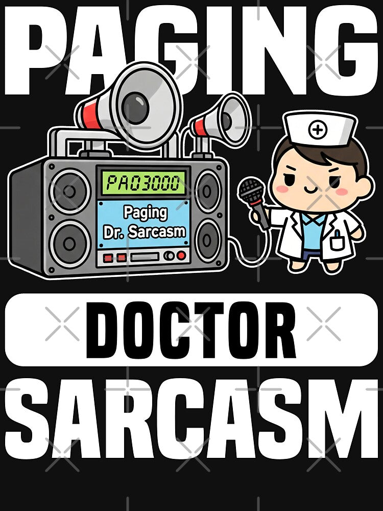 PAGING DOCTOR SARCASM - DOCTOR GIFT by KEF Custom T-Shirts, Hoodie, Sweatshirt | BlankRebels.com (Image 3)