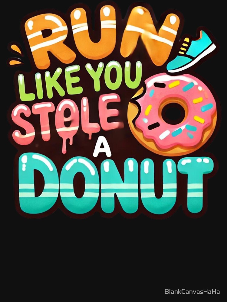 Run Like You Stole a Donut Funny Fitness T-Shirt – Humorous Workout Tee for Donut Lovers by BlankCanvasHaHa... (Image 3)
