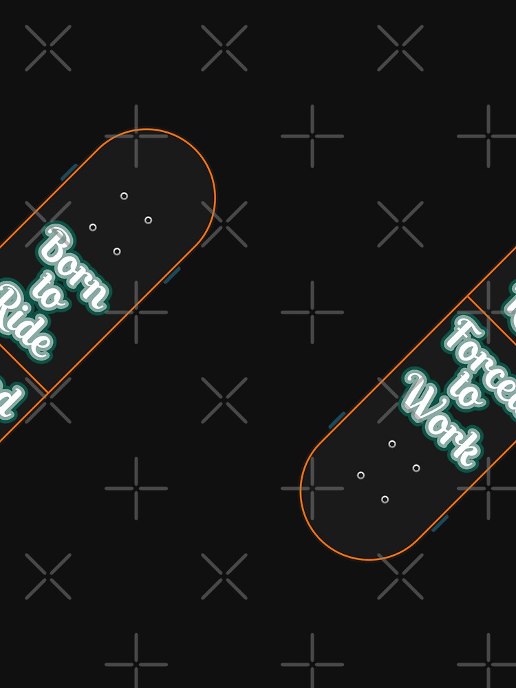 Skateboarding - Born to ride, forced to work - Tileing pattern by BRU Design T-Shirts, Hoodie, Sweatshirt (Image 3)
