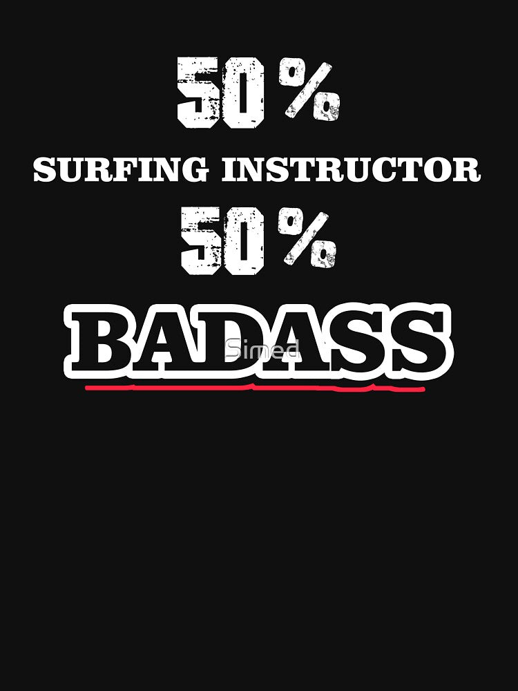 SURFING INSTRUCTOR  Badass Cool Gift by Just Be Different T-Shirts, Hoodie, Sweatshirt | BlankRebels.com (Image 3)