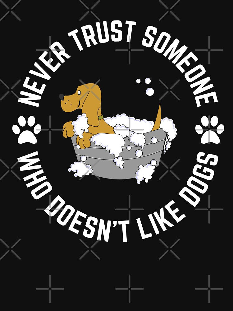 Never Trust Someone Who Doesn't Like Dogs by 24FAHSION T-Shirts, Hoodie, Sweatshirt | BlankRebels.com (Image 3)