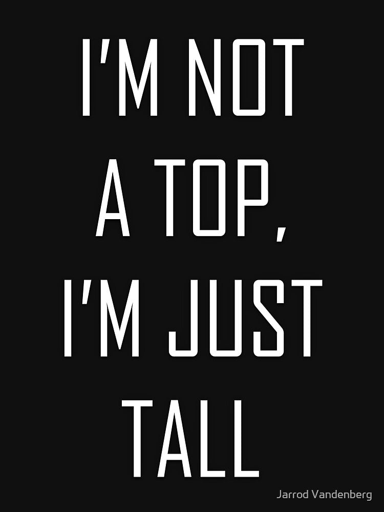 Tall Bottom by Jarrod Vandenberg T-Shirts, Hoodie, Sweatshirt | BlankRebels.com (Image 3)
