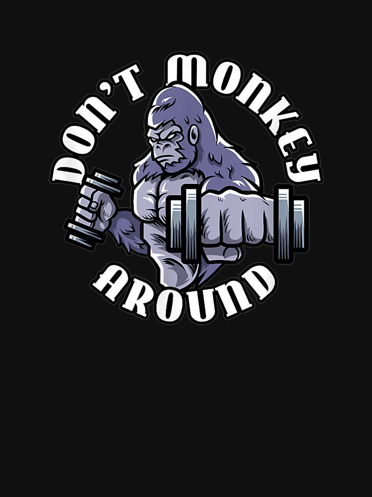 Don't Monkey Around Fitness Gym Wear by lucretia155 T-Shirts, Hoodie, Sweatshirt | BlankRebels.com (Image 3)