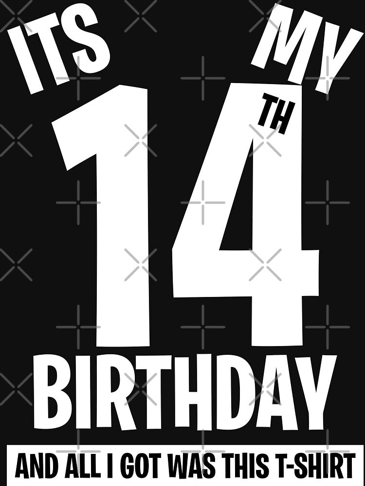 It's My 14th Birthday, and all  I got was this T-shirt. Funny 14th Birthday Gift by BitcoinBros Hoodie, Sweatshirt (Image 3)