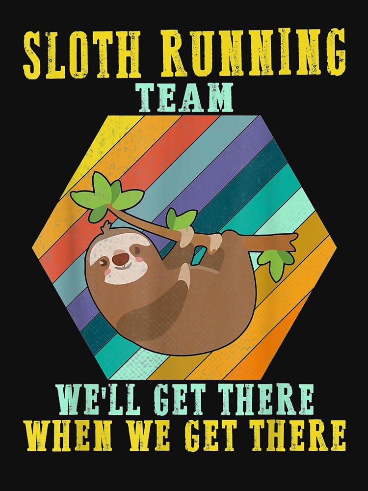 Sloth Running Team Apparel Sloth Hiking Team Sloth by tolivia T-Shirts, Hoodie, Sweatshirt | BlankRebels.com (Image 3)