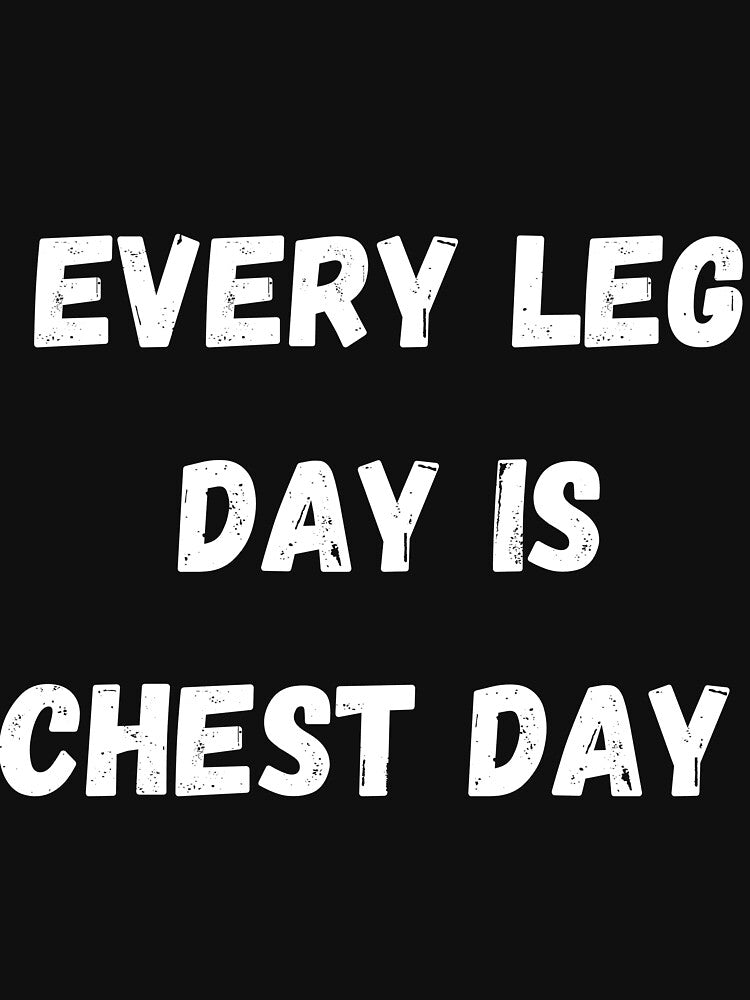 Every Leg Day Is Chest Day by Hedersondesigns T-Shirts, Hoodie, Sweatshirt | BlankRebels.com (Image 3)