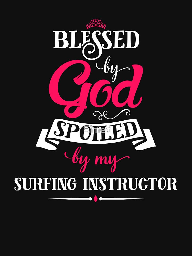 Blessed By God Spoiled By My surfing instructor Cool Gift by Just Be Different T-Shirts, Hoodie, Sweatshirt (Image 3)