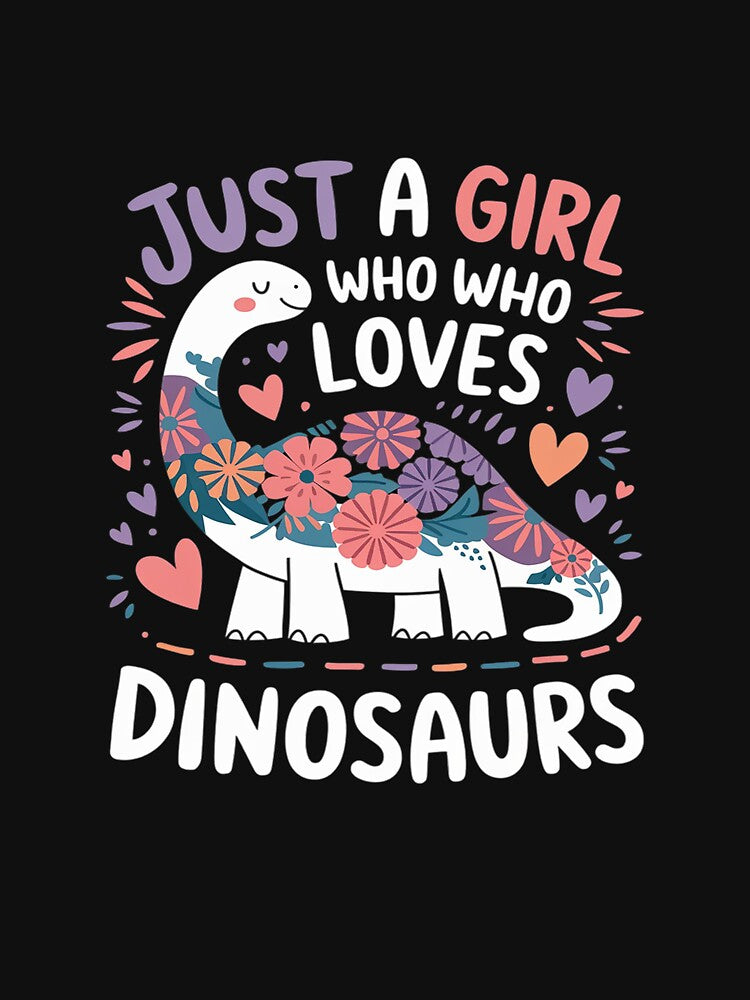 Dinosaur Dino Just a Girl Who Loves Dinosaurs by MarkLeedsArt T-Shirts, Hoodie, Sweatshirt | BlankRebels.com (Image 3)