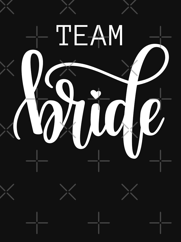 Team bride white by LU NA T-Shirts, Hoodie, Sweatshirt | BlankRebels.com (Image 3)