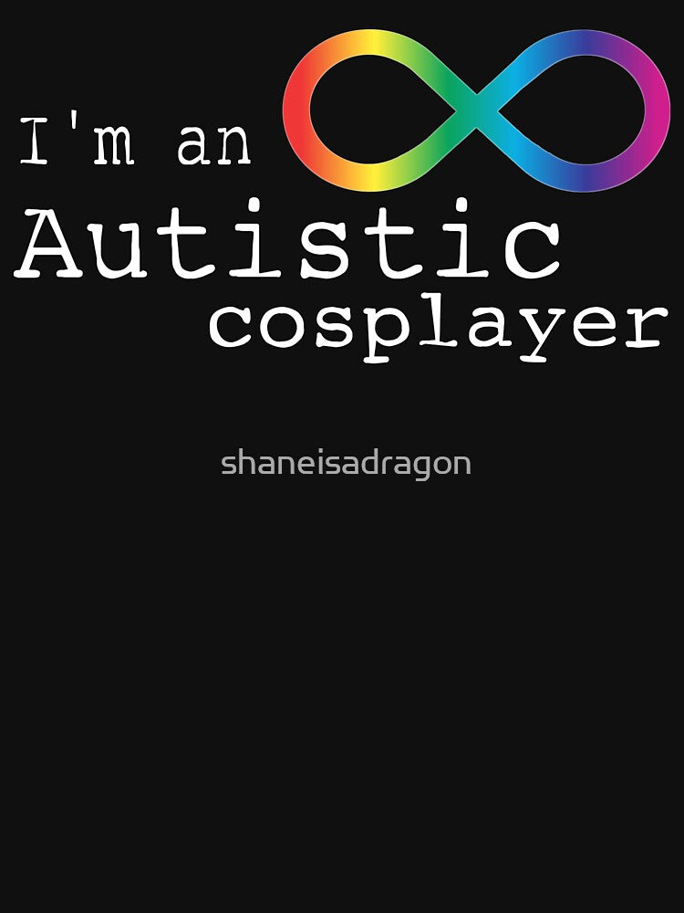 Autistic Cosplayer by shaneisadragon T-Shirts, Hoodie, Sweatshirt | BlankRebels.com (Image 3)