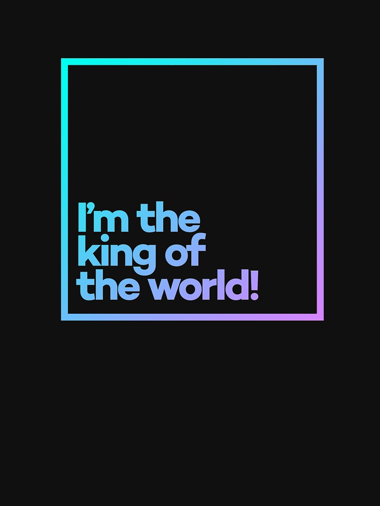 I'm the king of the world! Minimal Color Typography by meeneemal T-Shirts, Hoodie, Sweatshirt | BlankRebels.com (Image 3)