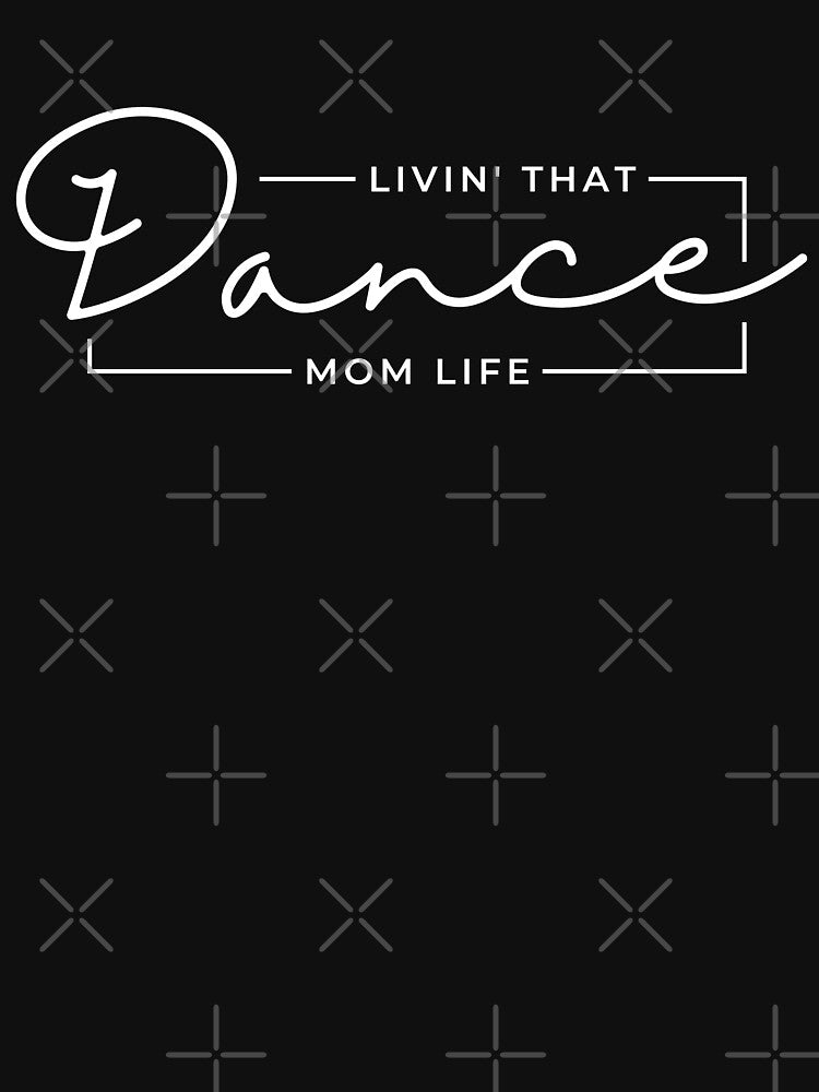 Livin That Dance Mom Life, Dance Mom, Dance Mama, Sports Mom Life by singRsong T-Shirts, Hoodie, Sweatshirt (Image 3)
