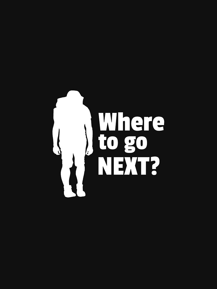 Where to go NEXT? by ChooseAndPrint T-Shirts, Hoodie, Sweatshirt | BlankRebels.com (Image 3)