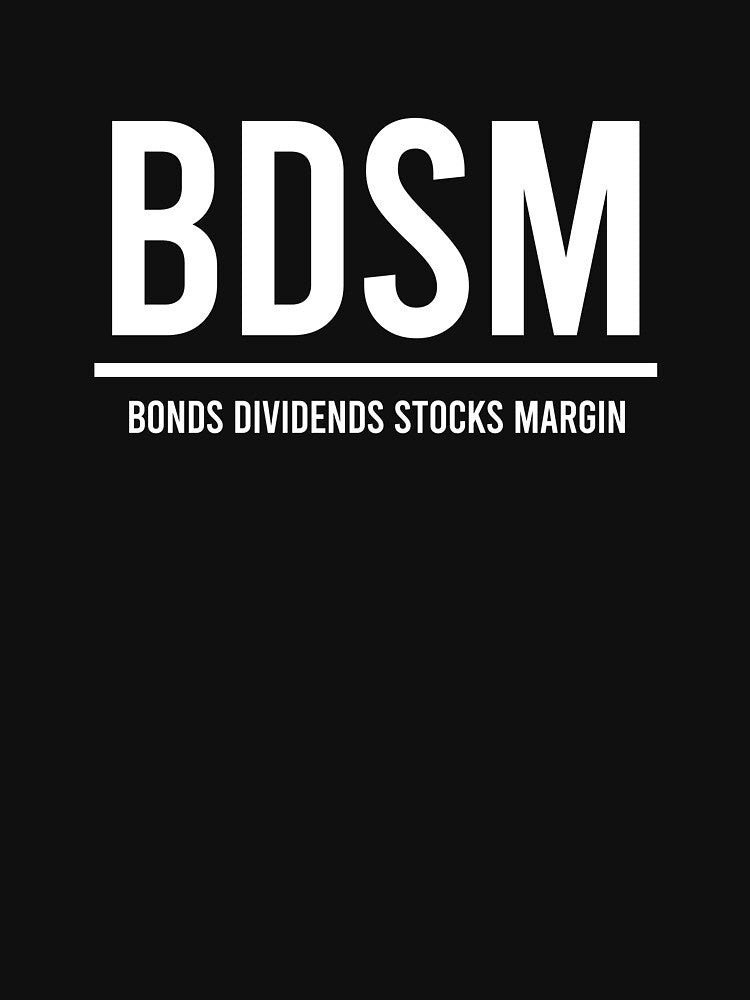 BDSM Bonds Dividends Stocks Margin - Funny Banking Humor by zhilwahesani T-Shirts, Hoodie, Sweatshirt (Image 3)