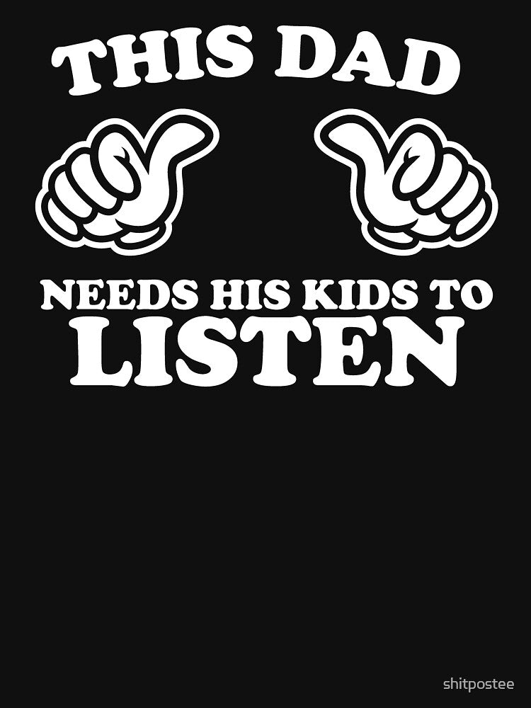 This Dad Needs His Kids To Listen by shitpostee T-Shirts, Hoodie, Sweatshirt | BlankRebels.com (Image 3)