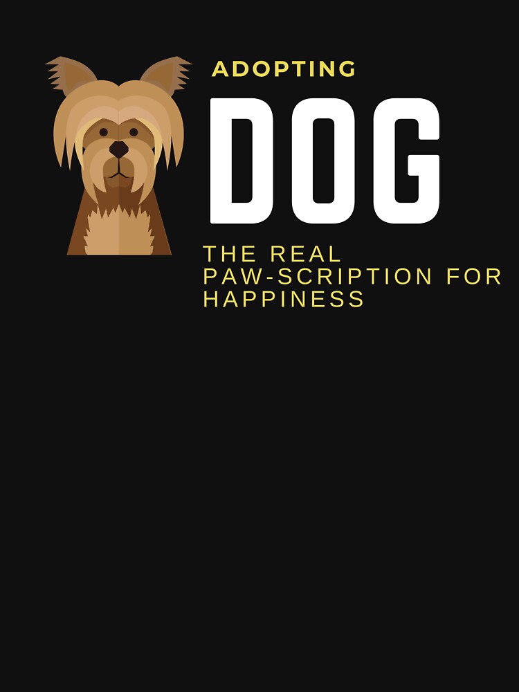 Adopting dog- The real paw-scription for happiness Pet t-shirt by t-shirtastic Hoodie, Sweatshirt | BlankRebels.com (Image 3)