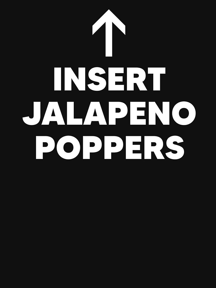 Insert Jalapeno Poppers Chili Pepper by The Junto Shop T-Shirts, Hoodie, Sweatshirt | BlankRebels.com (Image 3)