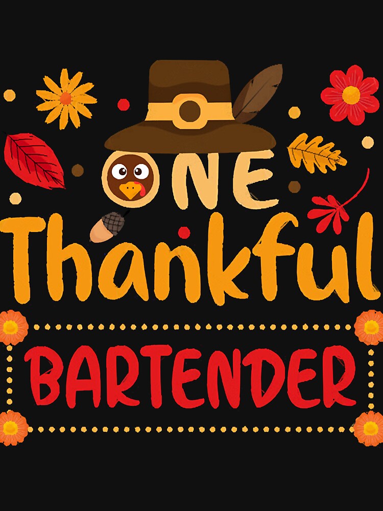 One Thankful Bartender Thanksgiving Outfit gift by iferbarbara2000 T-Shirts, Hoodie, Sweatshirt | BlankRebels.com (Image 3)
