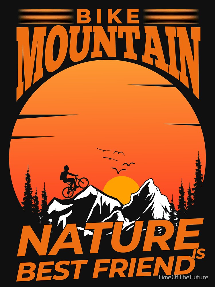 Bike Mountain Nature Is Best Friend by TimeOfTheFuture T-Shirts, Hoodie, Sweatshirt | BlankRebels.com (Image 3)