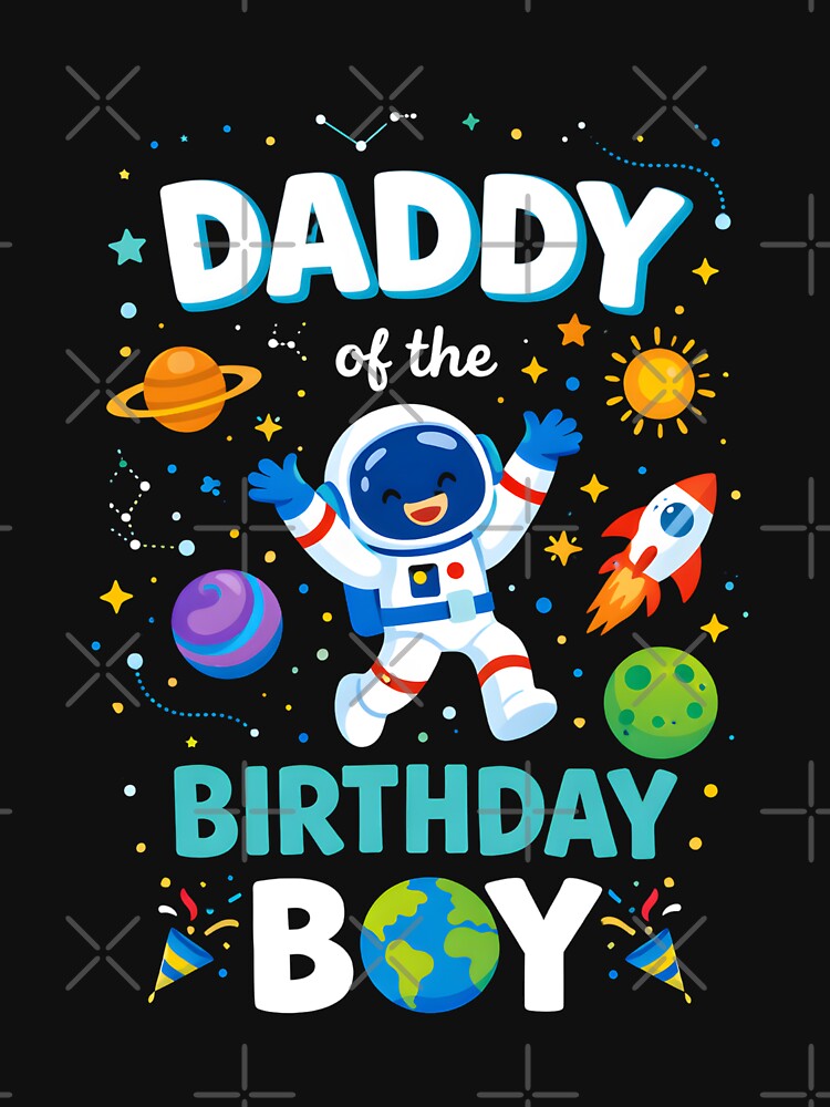 Daddy Of The Birthday Boy Space Astronaut Father Son Celebration by Nocturnal-Vines T-Shirts, Hoodie, Sweatshirt (Image 3)