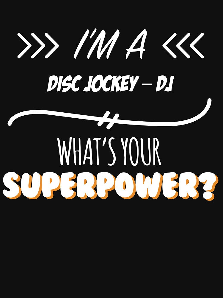Disc Jockey – DJ Funny Superpower Slogan Gift for every Disc Jockey – DJ Funny Slogan Hobby Work Worker by... (Image 3)
