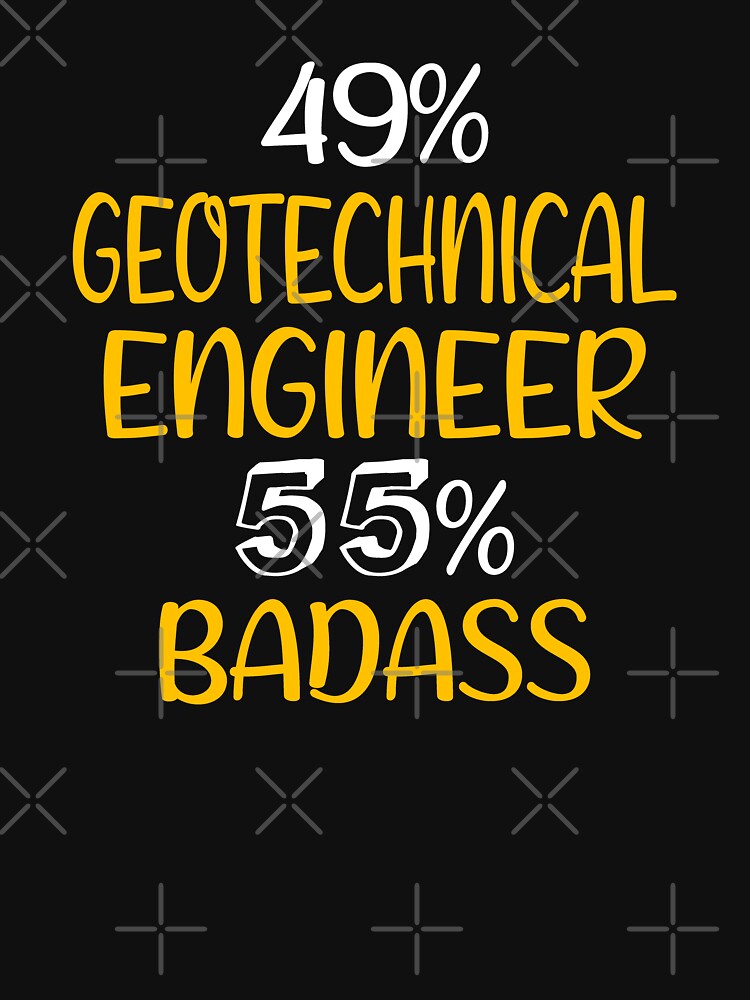 Shirt Geotechnical Engineer Geotechnical Engineer Geotechnical Engineer Geotechnical Engineer T-Shirts, Hoodie, Sweatshirt