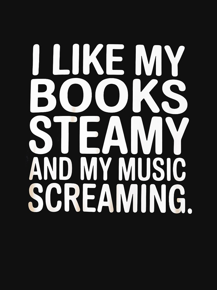 I Like My Books Steamy and My Music Screamy Reading Lovers by procionartss T-Shirts, Hoodie, Sweatshirt (Image 3)