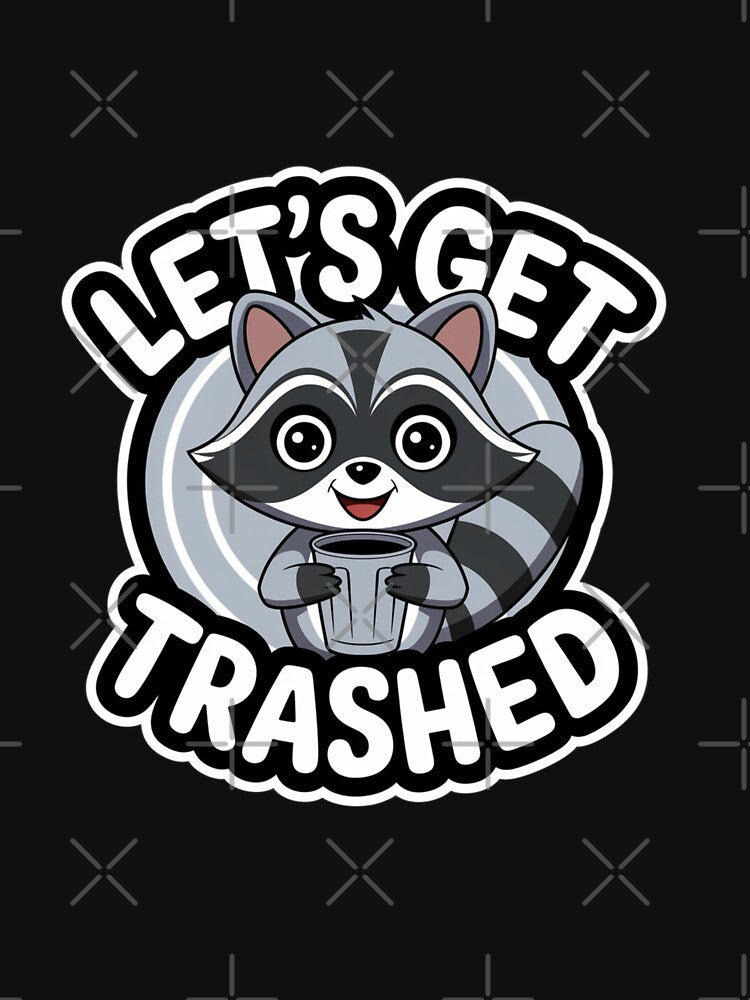 Lets Get Trashed by Peter Stawicki T-Shirts, Hoodie, Sweatshirt | BlankRebels.com (Image 3)