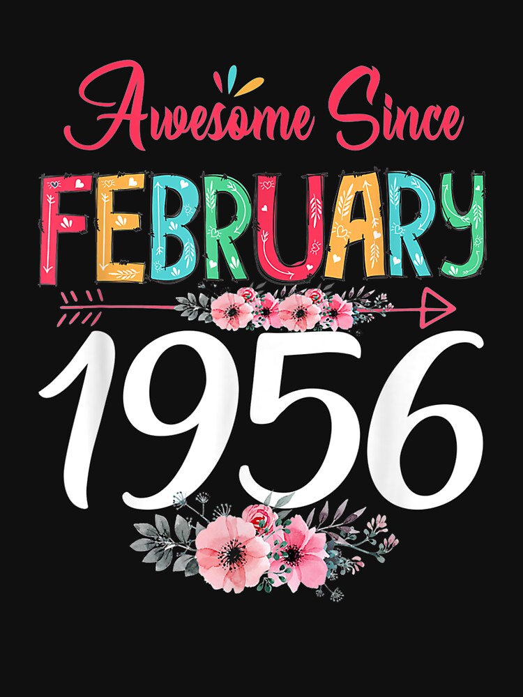 February Girl 1956 Floral 65th Birthday Gift 65 Years Old by charissamo77 T-Shirts, Hoodie, Sweatshirt (Image 3)