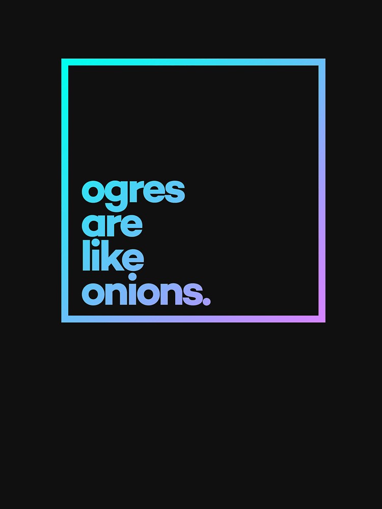 Ogres are like onions Minimal Color Typography by meeneemal T-Shirts, Hoodie, Sweatshirt | BlankRebels.com (Image 3)