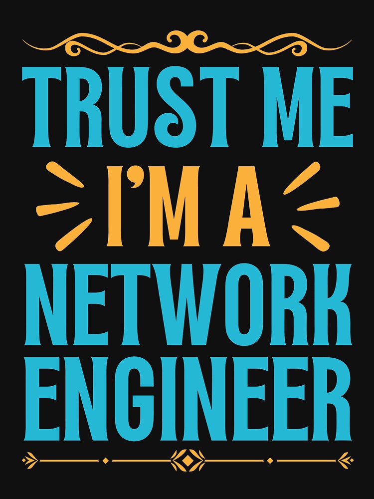 Trust me I am Network Engineer by rootartino T-Shirts, Hoodie, Sweatshirt | BlankRebels.com (Image 3)