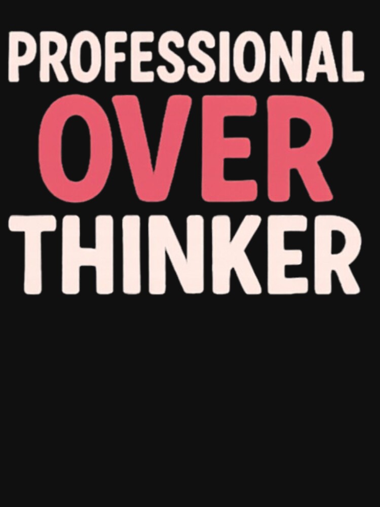 Professional over-thinker by WhimWiz T-Shirts, Hoodie, Sweatshirt | BlankRebels.com (Image 3)