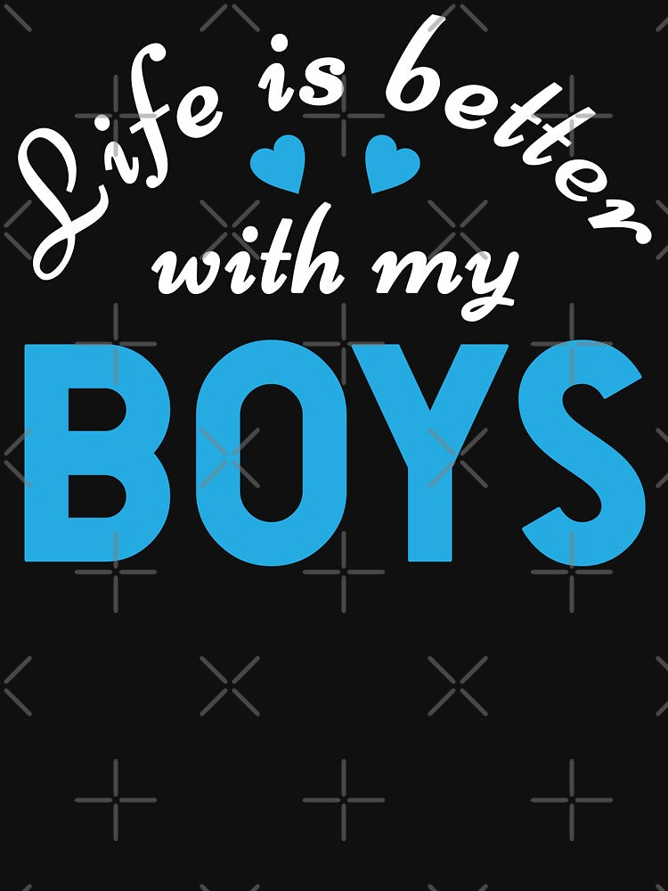 Life is Better with My Boys - Funny Saying Mothers Day (white text) by dass-art T-Shirts, Hoodie, Sweatshirt (Image 3)