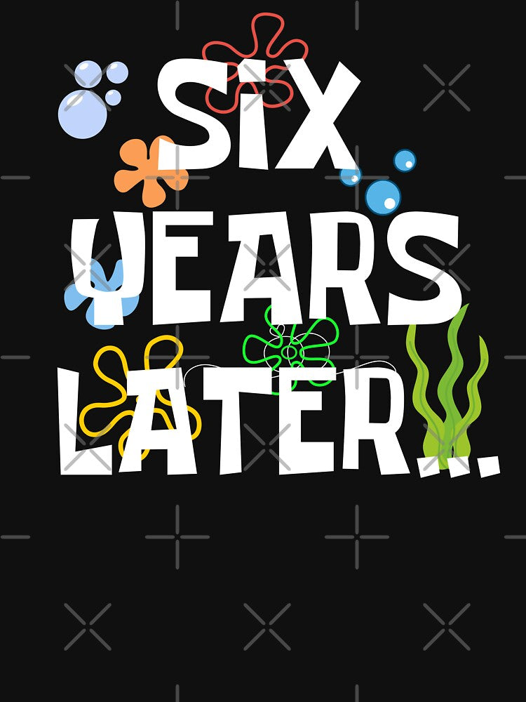 Six Years Later, Funny 6 Years Old Birthday Party by Mozaic Clothes T-Shirts, Hoodie, Sweatshirt | BlankRebels.com (Image 3)