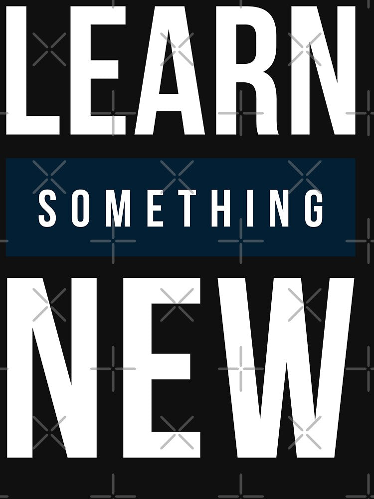 Learn something new by Shambusiness T-Shirts, Hoodie, Sweatshirt | BlankRebels.com (Image 3)