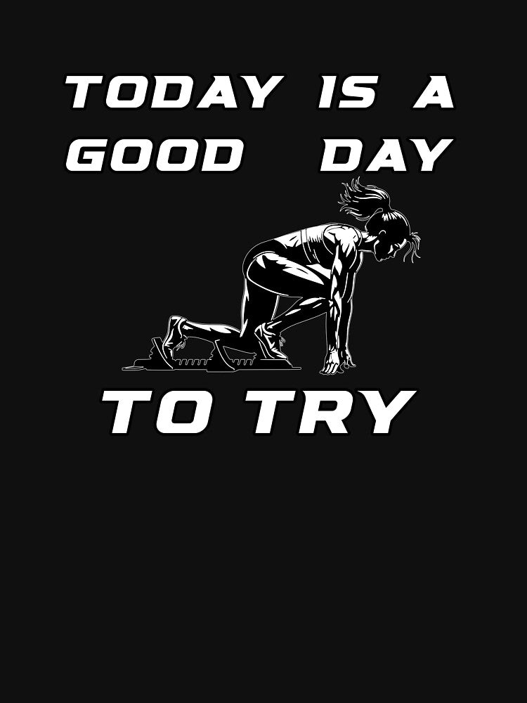 Today Is A Good Day To Try by dA-Vd T-Shirts, Hoodie, Sweatshirt | BlankRebels.com (Image 3)