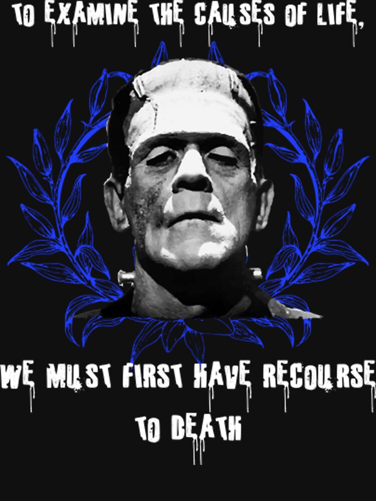 Life & Death  Frankenstein T-Shirt by ebonyvve8mattie