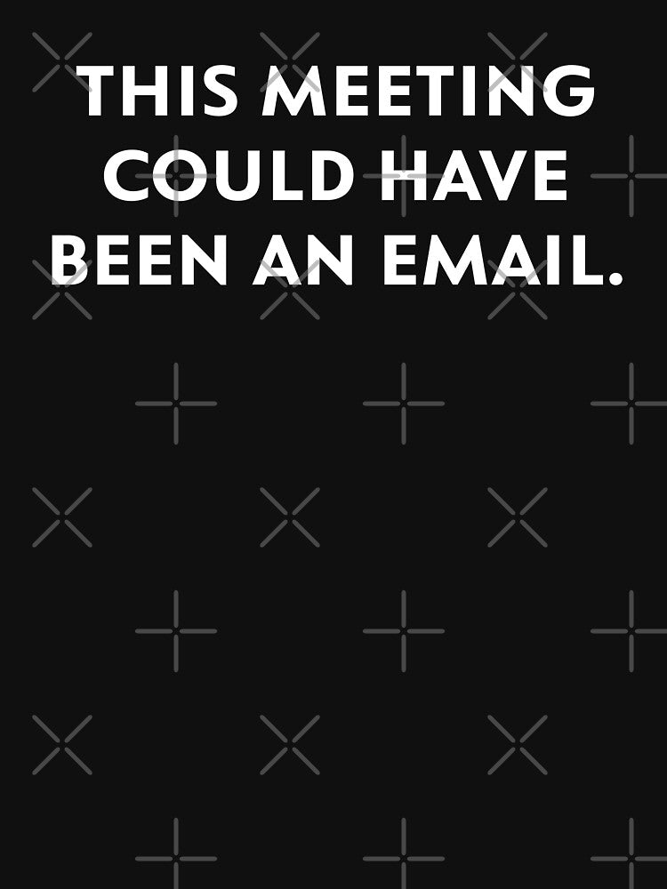 This meeting could have been an email. by upliv T-Shirts, Hoodie, Sweatshirt | BlankRebels.com (Image 3)