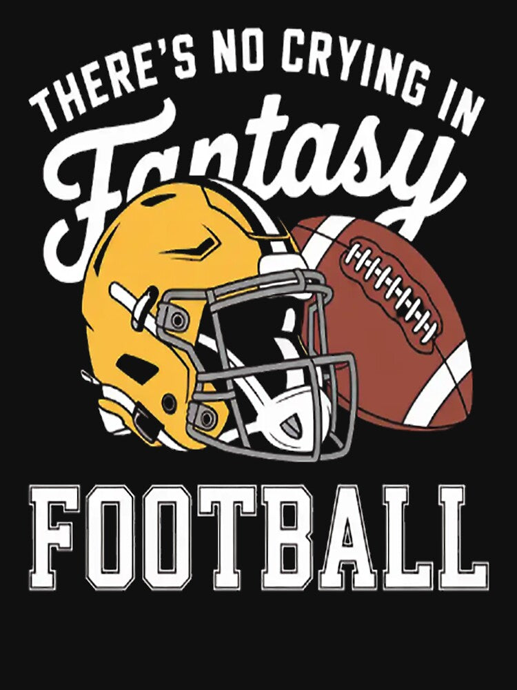There's No Crying in Fantasy Football Cool Football Lover by SignaturalGen T-Shirts, Hoodie, Sweatshirt (Image 3)