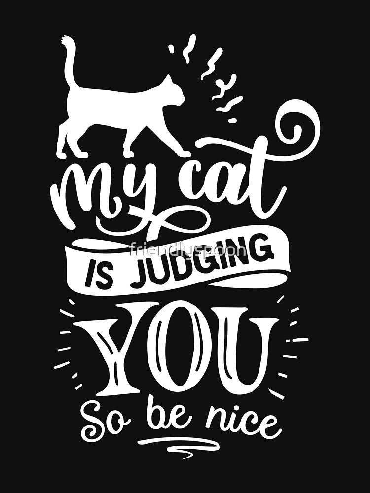 Why Cat is Judging You So Be Nice by friendlyspoon