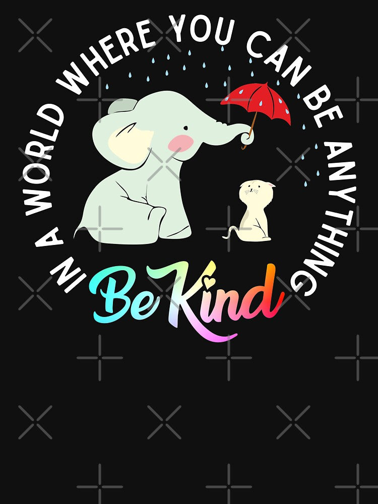 In a world where you can be anything be kind elephant holding un umbrella to protect cat form the rain by... (Image 3)