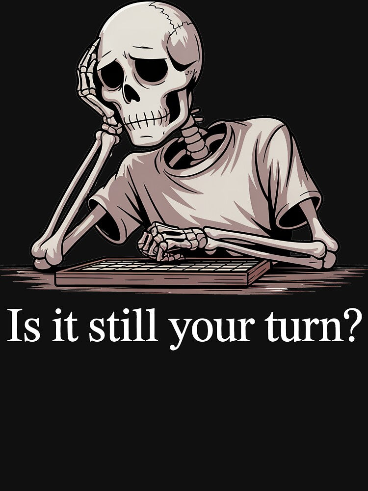 Is It Still Your Turn Funny Skeleton by Jacky-Design T-Shirts, Hoodie, Sweatshirt | BlankRebels.com (Image 3)