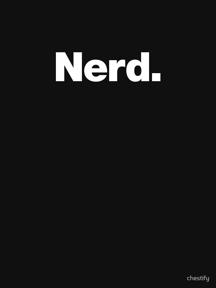 Nerd by chestify T-Shirts, Hoodie, Sweatshirt | BlankRebels.com (Image 3)