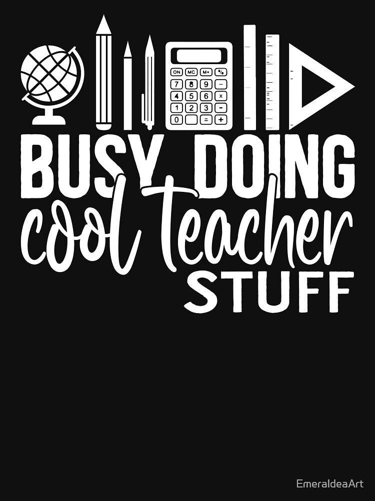 Busy doing cool teacher stuff - white by EmeraldeaArt T-Shirts, Hoodie, Sweatshirt | BlankRebels.com (Image 3)