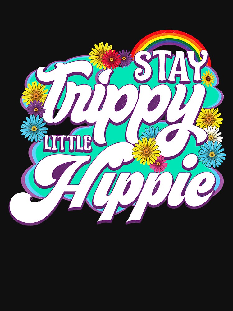 Stay Trippy Little Hippie Retro by shannange T-Shirts, Hoodie, Sweatshirt | BlankRebels.com (Image 3)