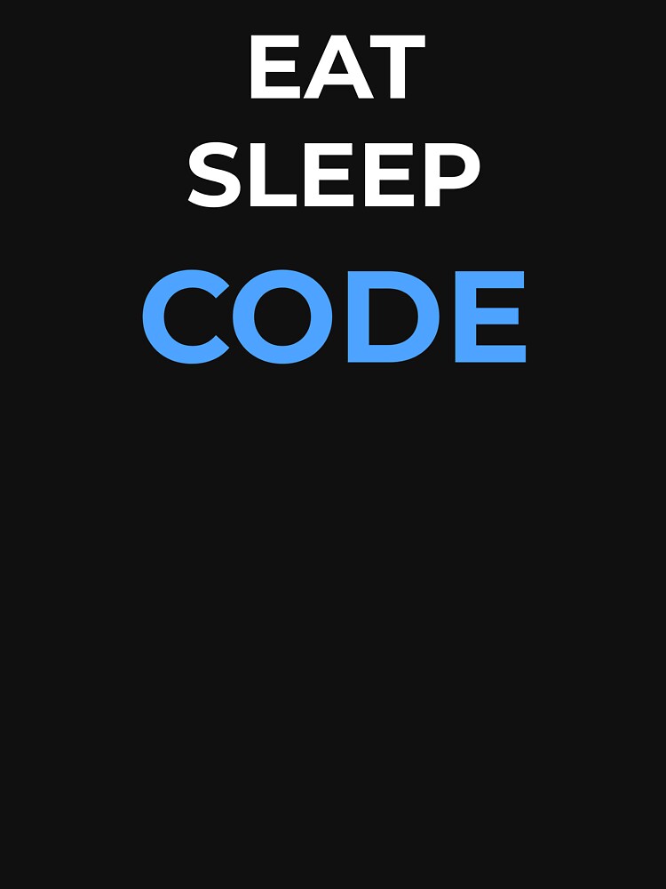Funny Programmer Quote – Eat Sleep Code Minimal IT Design by LootDesigns T-Shirts, Hoodie, Sweatshirt (Image 3)
